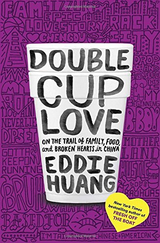 cover image Double Cup Love: On the Trail of Family, Food, and Broken Hearts in China