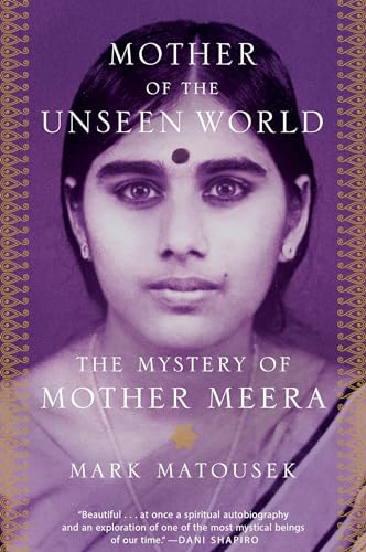 cover image Mother of the Unseen World: The Mystery of Mother Meera