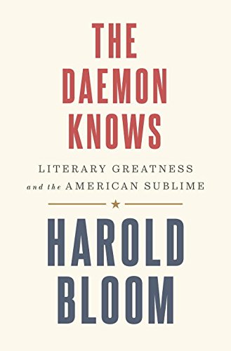 cover image The Daemon Knows: Literary Greatness and the American Sublime