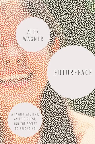 cover image Futureface: A Family Mystery, an Epic Quest, and the Secret to Belonging
