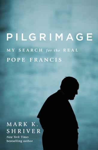 cover image Pilgrimage: My Search for the Real Pope Francis