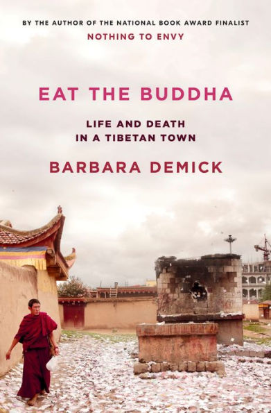 cover image Eat the Buddha: Life and Death in a Tibetan Town