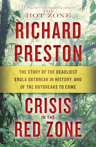 cover image Crisis in the Red Zone: The Story of the Deadliest Ebola Outbreak in History and of the Outbreaks to Come 