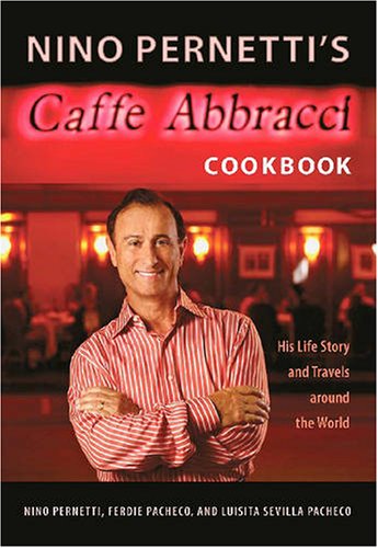 cover image Nino Pernetti's Caffe Abbracci Cookbook: His Life Story and Travels Around the World