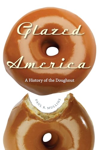 cover image Glazed America: A History of the Doughnut