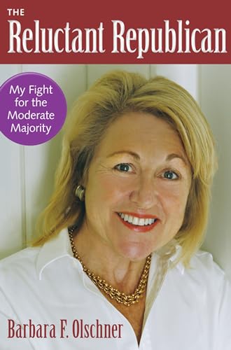 cover image The Reluctant Republican: My Fight for the Moderate Majority