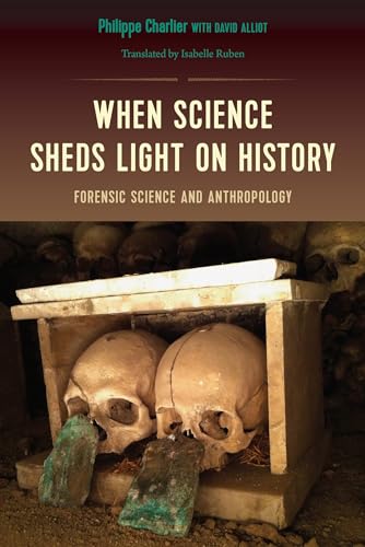 cover image When Science Sheds Light on History: Forensic Science and Anthropology