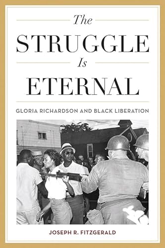 cover image The Struggle Is Eternal: Gloria Richardson and Black Liberation