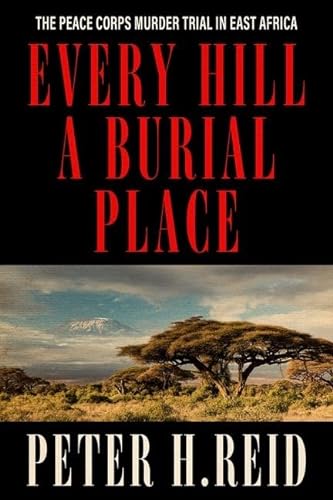 cover image Every Hill a Burial Place: The Peace Corps Murder Trial in East Africa