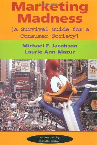 cover image Marketing Madness: A Survival Guide for a Consumer Society