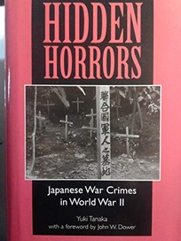 Hidden Horrors: Japanese War Crimes in World War II