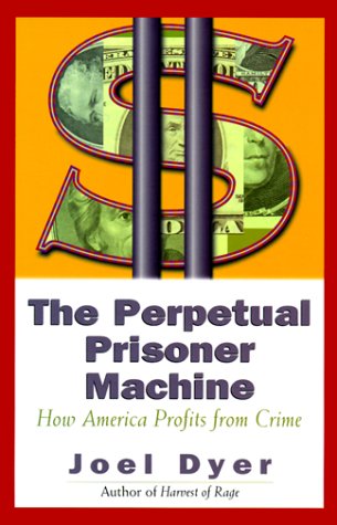 cover image The Perpetual Prisoner Machine: How America Profit from Crime