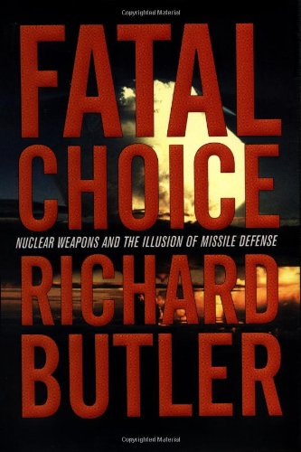 cover image FATAL CHOICE: Nuclear Weapons and the Illusion of Missile Defense