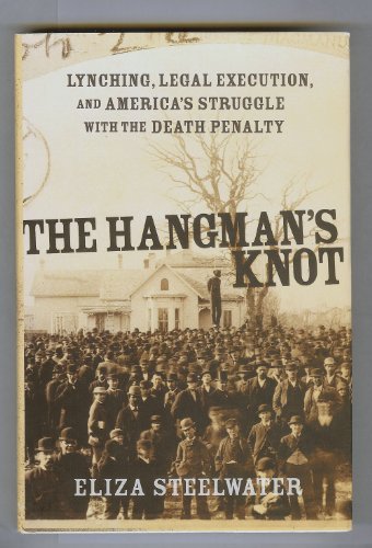 cover image THE HANGMAN'S KNOT: Lynching, Legal Execution, and America's Struggle with the Death Penalty