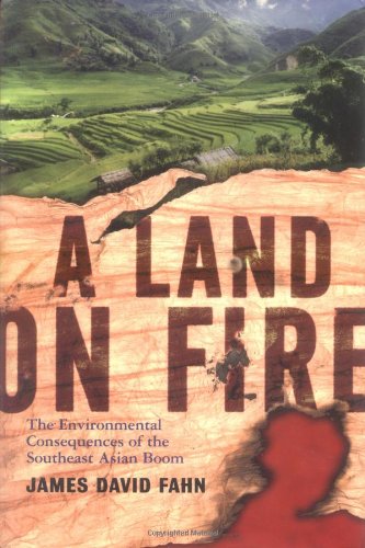 cover image A LAND ON FIRE: The Environmental Consequences of the Southeast Asian Boom