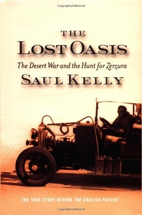 THE LOST OASIS: The Desert War and the Hunt for Zerzura: The True Story Behind The English Patient