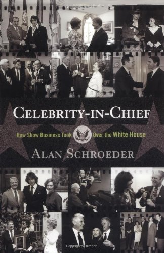 cover image CELEBRITY-IN-CHIEF: How Show Business Took Over the White House