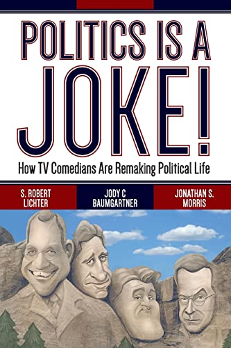 cover image Politics Is a Joke! How TV Comedians Are Remaking Political Life