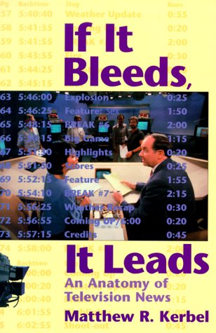 cover image If It Bleeds, It Leads: An Anatomy of America's News Hour