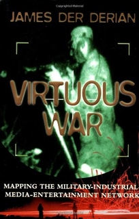 VIRTUOUS WAR: Mapping the Military-Industrial Media-Entertainment Network