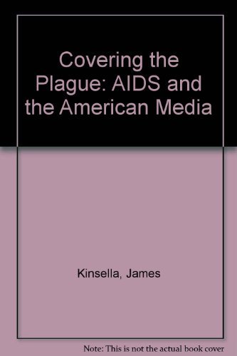 cover image Covering the Plague: AIDS and the American Media