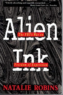 Alien Ink: The FBI's War on Freedom of Expression