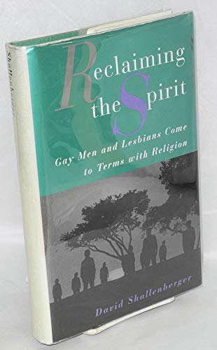 cover image Reclaiming the Spirit: Gay Men and Lesbians Come to Terms with Their Religion