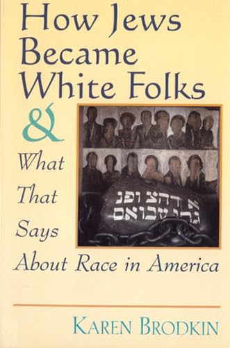 cover image How Jews Became White Folks: And What That Says about Race in America
