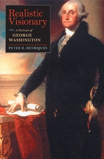 Realistic Visionary: A Portrait of George Washington