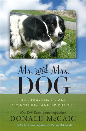 cover image Mr. and Mrs. Dog: Our Travels, Trials, Adventures, and Epiphanies
