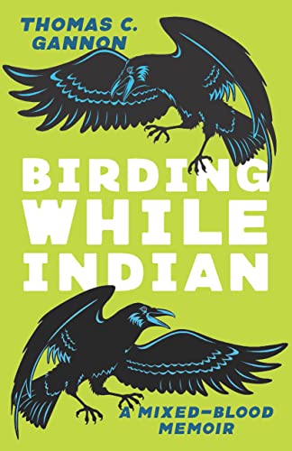 cover image Birding While Indian: A Mixed-Blood Memoir