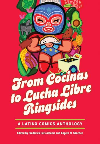 cover image From Cocinas to Lucha Libre Ringsides: A Latinx Comics Anthology