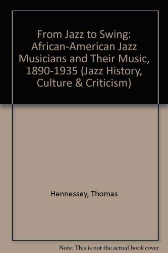 cover image From Jazz to Swing: African-American Jazz Musicians and Their Music, 1890-1935