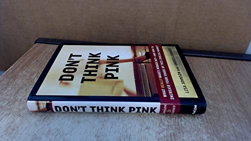 cover image DON'T THINK PINK: What Really Makes Women Buy—and How to Increase Your Share of This Crucial Market