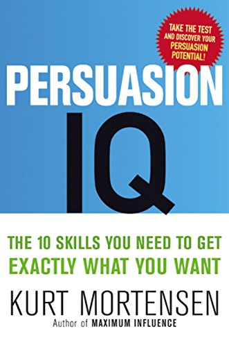 cover image Persuasion IQ: The 10 Skills You Need to Get Exactly What You Want