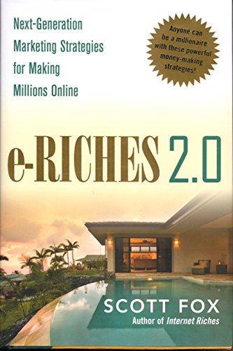 cover image E-Riches 2.0: Next-Generation Marketing Strategies for Making Millions Online