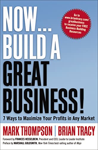 cover image Now... Build a Great Business: Seven Ways to Maximize Your Profits in Any Market