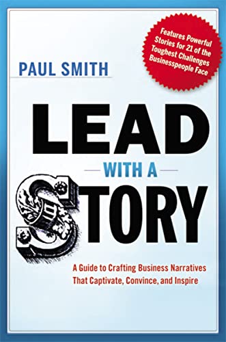 cover image Lead with a Story: A Guide to Crafting Business Narratives That Captivate, Convince, and Inspire