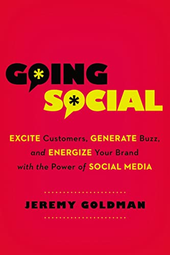 cover image Going Social: 
Excite Customers, Generate Buzz, and Energize Your Brand with the Power of Social Media 