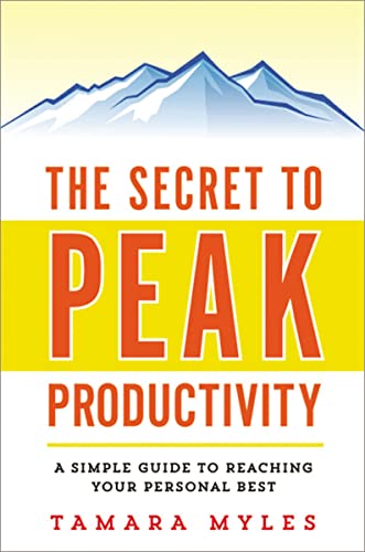cover image The Secret to Peak Productivity: A Simple Guide to Reaching 
Your Personal Best