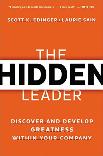 cover image The Hidden Leader: Discover and Develop Greatness Within Your Company