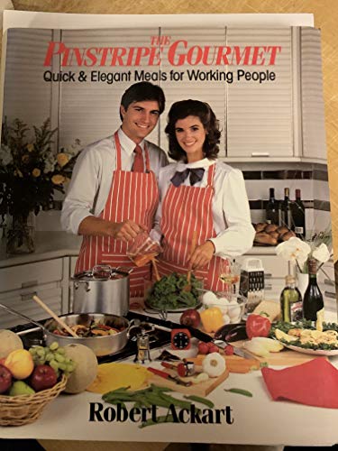 cover image The Pinstripe Gourmet: Quick and Elegant Meals for Working People