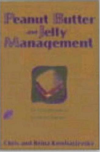 cover image Peanut Butter and Jelly Management: Tales from Parenthood, Lessons for Managers