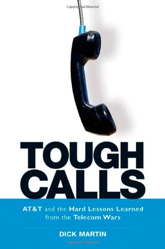 cover image TOUGH CALLS: AT&T and the Hard Lessons Learned from the Telecom Wars