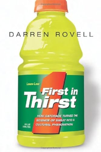 cover image First in Thirst: How Gatorade Turned the Science of Sweat Into a Cultural Phenomenon