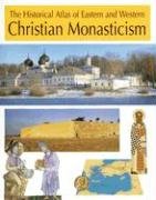 cover image The Historical Atlas of Eastern and Western Christian Monasticism