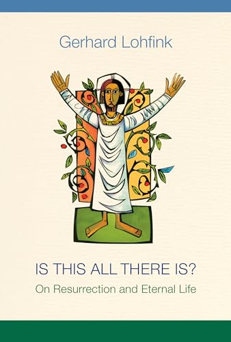 cover image Is This All There Is? On Resurrection and Eternal Life