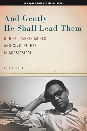 cover image And Gently He Shall Lead Them: Robert Parris Moses and Civil Rights in Mississippi