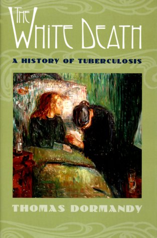 cover image The White Death: A History of Tuberculosis