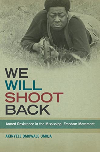 cover image We Will Shoot Back: Armed Resistance in the Mississippi Freedom Movement